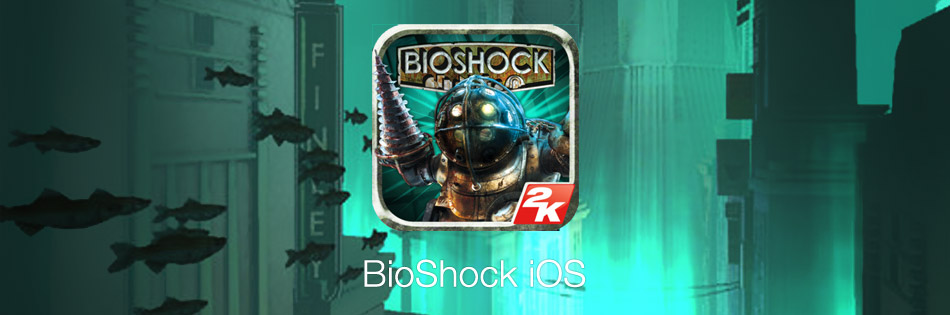 BioShockiOS